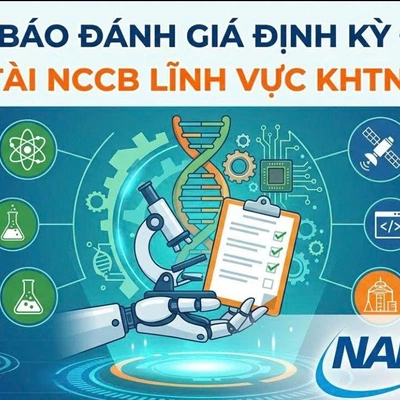 Thông báo về việc đánh giá định kỳ đợt 2, 3 năm 2026 đối với các đề tài nghiên cứu cơ bản trong lĩnh vực khoa học tự nhiên và kỹ thuật do Quỹ Phát triển khoa học và công nghệ Quốc gia tài trợ